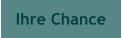 Ihre Chance
