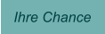 Ihre Chance